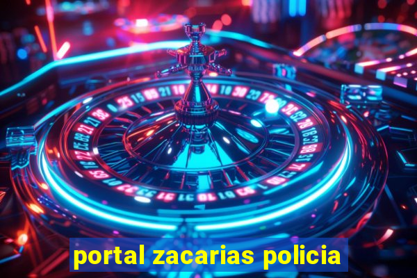 portal zacarias policia